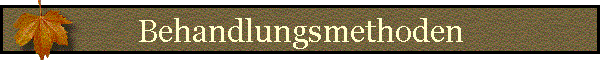 Behandlungsmethoden
