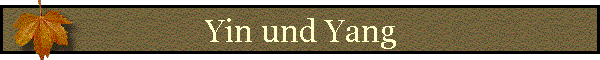 Yin und Yang